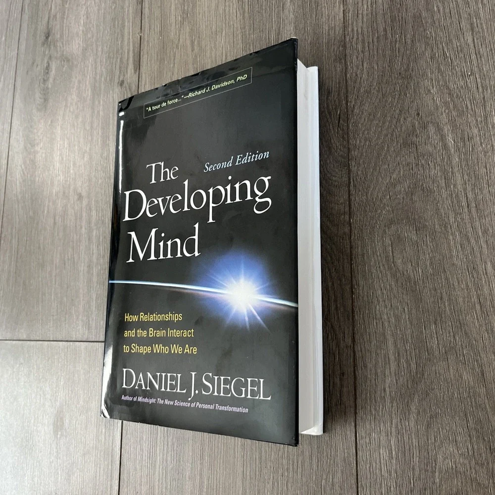 Developing Mind : How Relationships and the Brain Interact to Shape Who We...